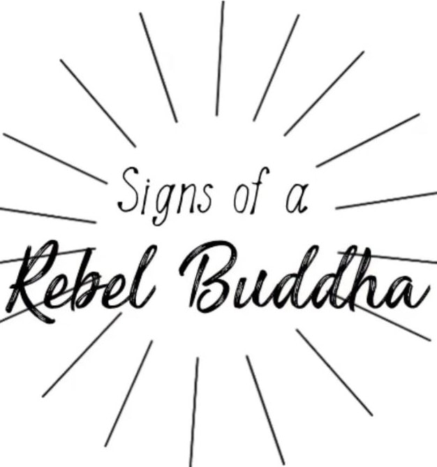 Signs of a Rebel Buddha
